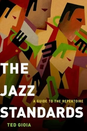 The Jazz Standards: A Guide To The Repertoire,New
