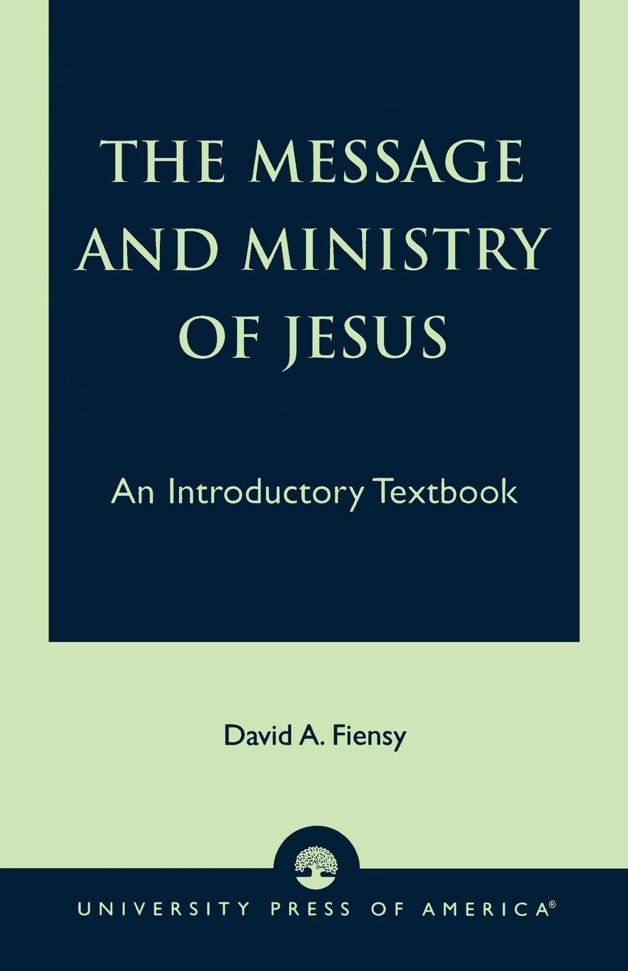 The Message And Ministry Of Jesus: An Introductory Textbook,Used