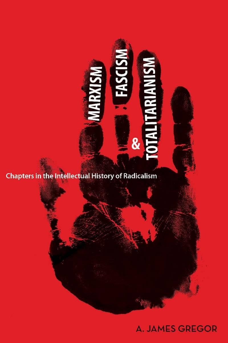 Marxism, Fascism, And Totalitarianism: Chapters In The Intellectual History Of Radicalism,New