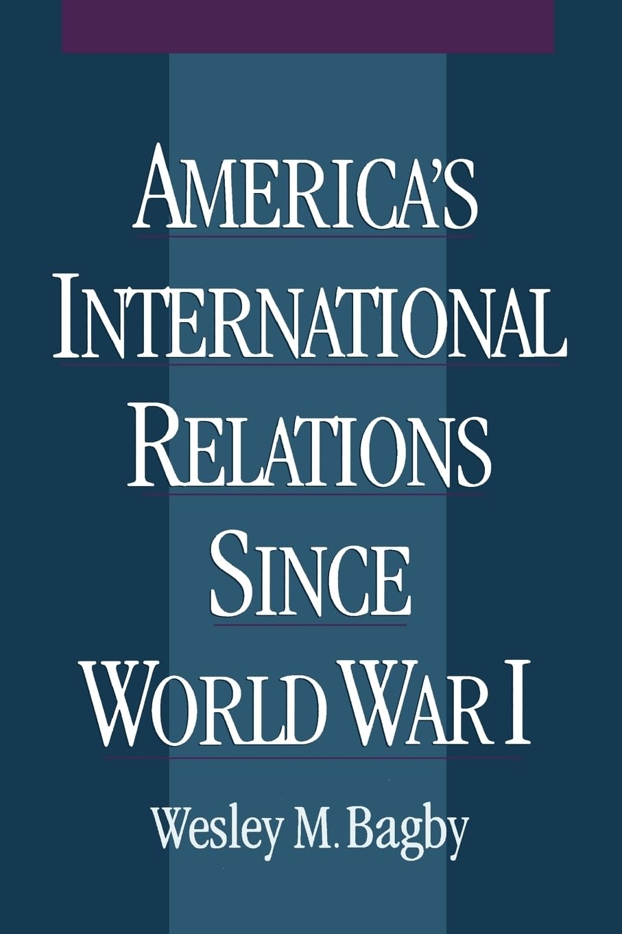 America'S International Relations Since World War I