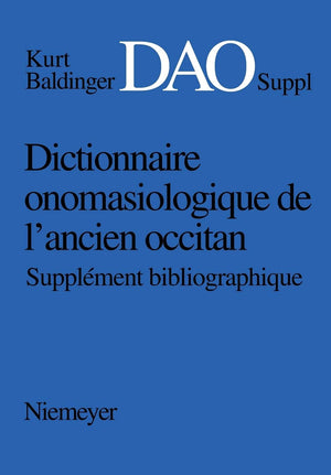 Dictionnaire onomasiologique de l'ancien occitan (DAO). Supplment bibliographique,Used