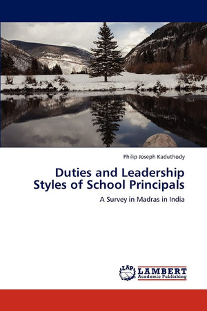 Duties and Leadership Styles of School Principals: A Survey in Madras in India,Used