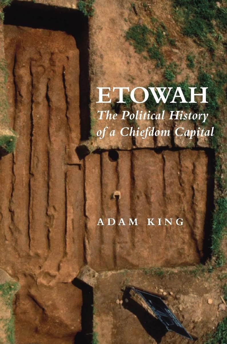 Etowah: The Political History Of A Chiefdom Capital,New
