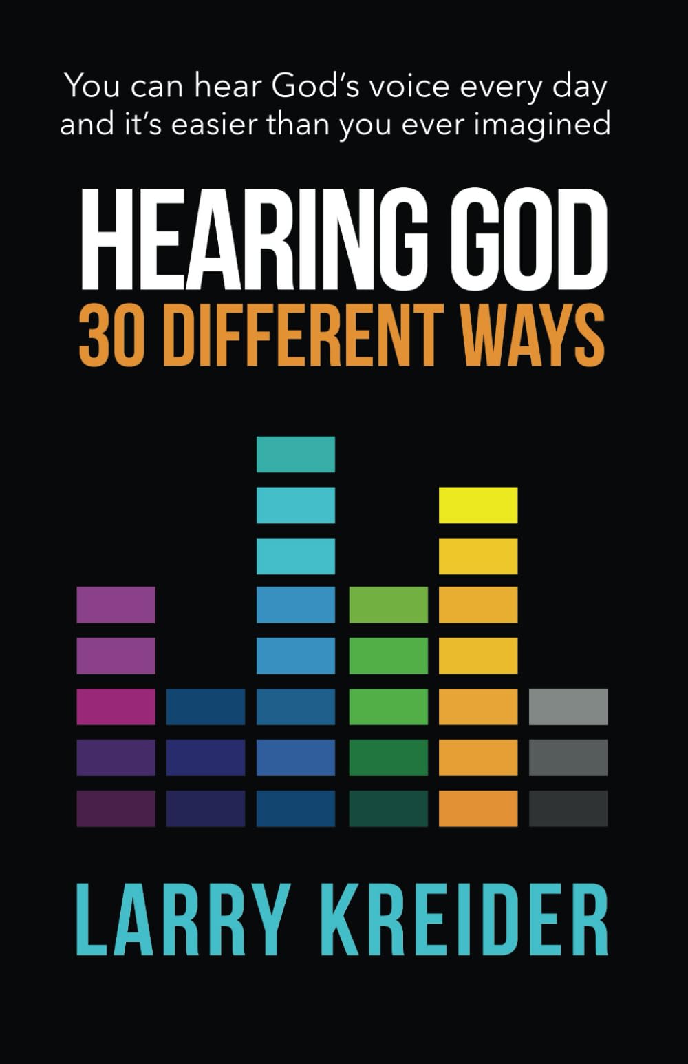 Hearing God 30 Different Ways: You can hear God's voice every day and it's easier than you ever imagined.,New