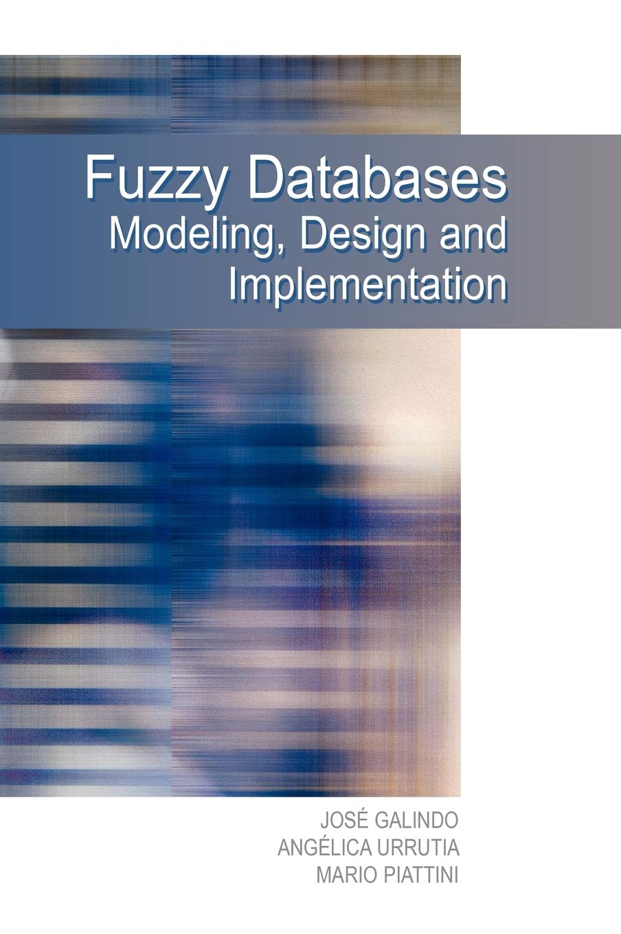 Fuzzy Databases: Modeling, Design and Implementation,Used