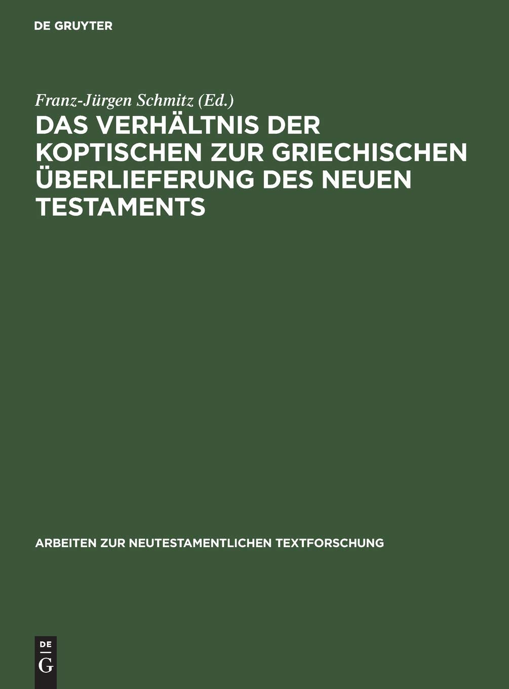 Das Verhltnis der koptischen zur griechischen berlieferung des Neuen Testaments: Dokumentation und Auswertung der Gesamtmaterial,Used