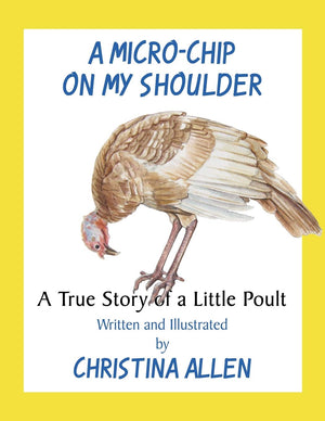 A Microchip On My Shoulder: A True Story Of A Little Poult,Used