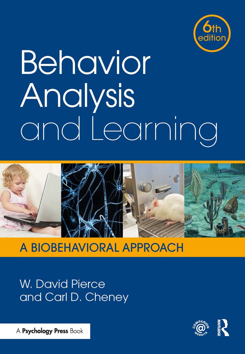 Behavior Analysis And Learning: A Biobehavioral Approach, Sixth Edition