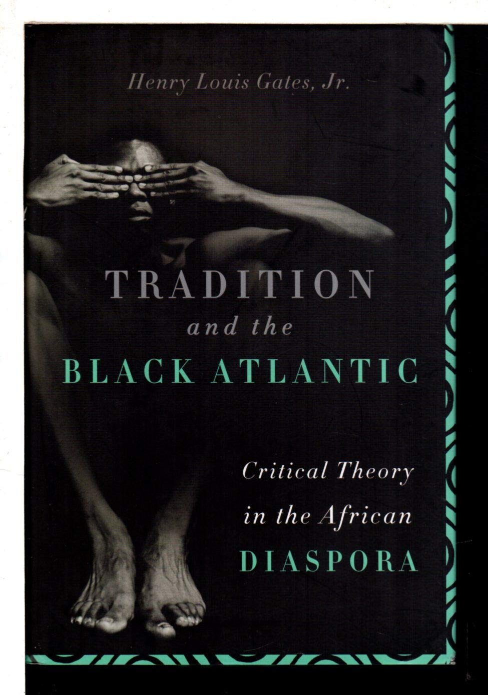 Tradition and the Black Atlantic: Critical Theory in the African Diaspora,Used