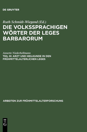 Arzt und Heilkunde in den frhmittelalterlichen Leges: Eine wort und sachkundliche Untersuchung (Arbeiten zur Frhmittelalterfors,Used