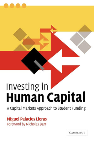 Investing in Human Capital: A Capital Markets Approach to Student Funding,Used