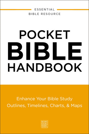 Pocket Bible Handbook: Enhance Your Bible StudyOutlines, Timelines, Charts, And Maps (NelsonS Pocket Reference Series)