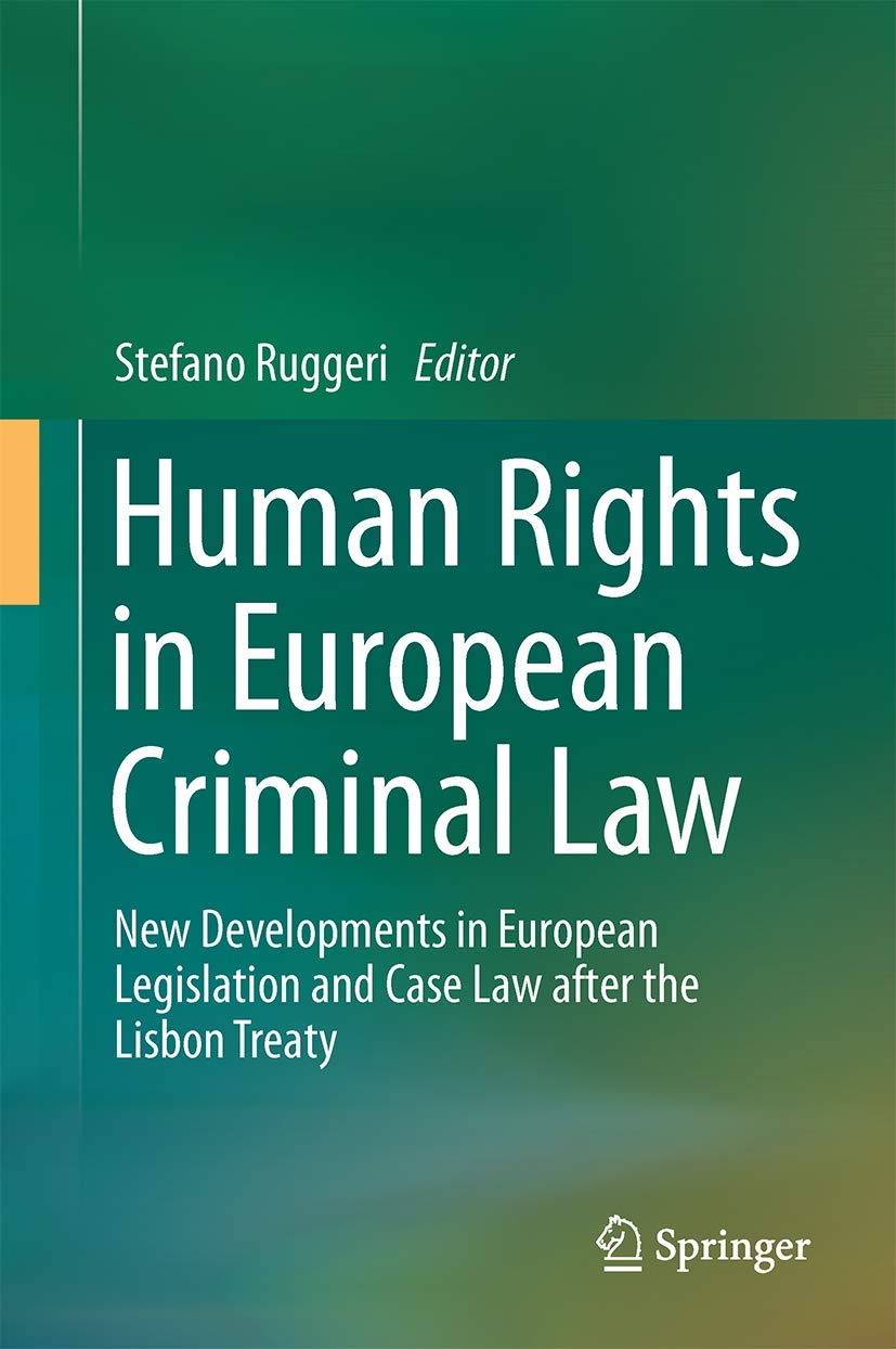 Human Rights in European Criminal Law: New Developments in European Legislation and Case Law after the Lisbon Treaty,Used