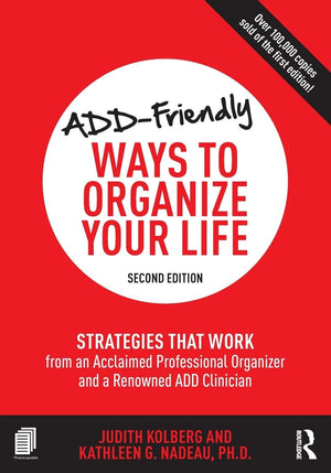 ADDFriendly Ways to Organize Your Life: Strategies that Work from an Acclaimed Professional Organizer and a Renowned ADD Clinic,Used