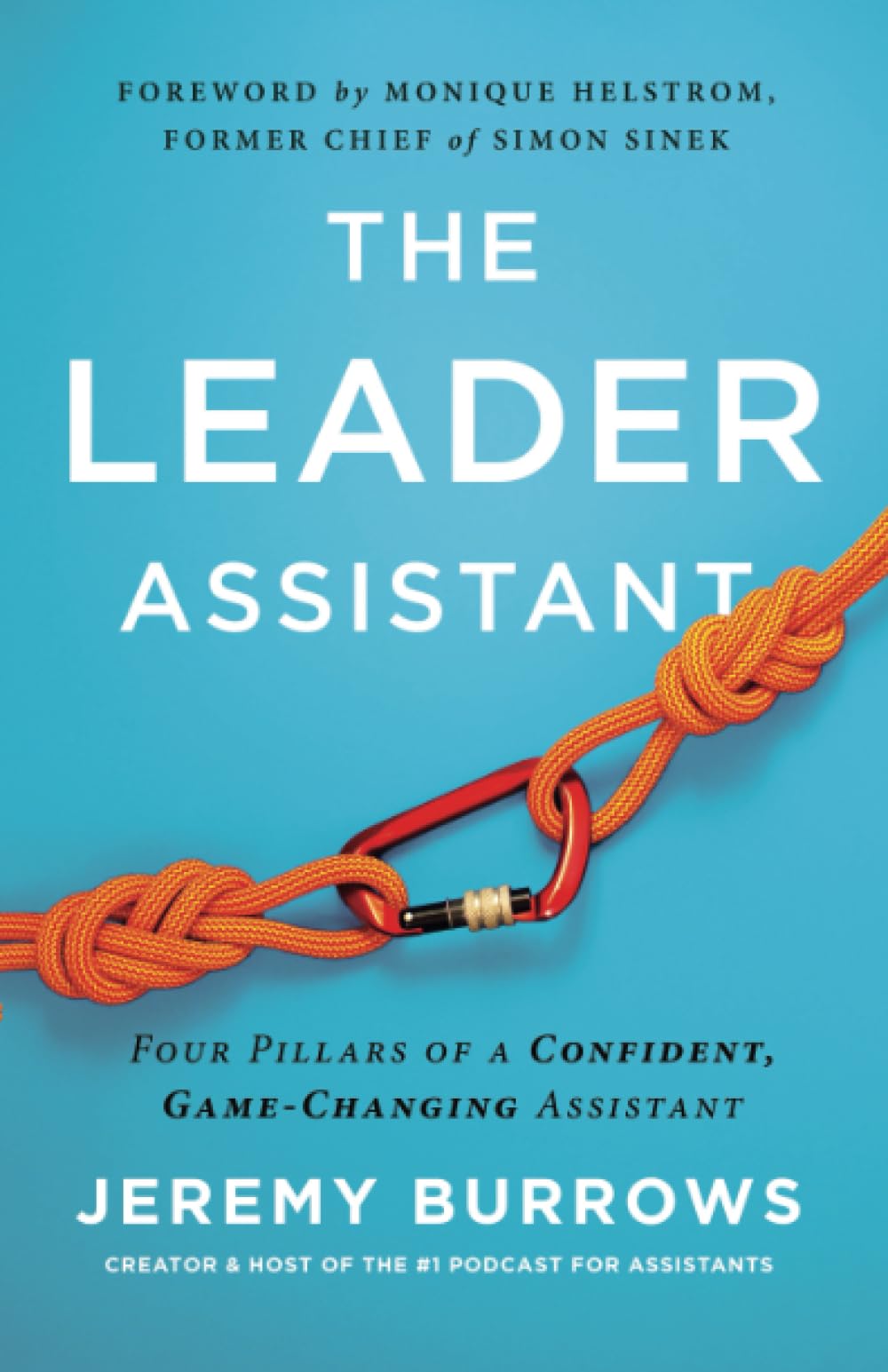 The Leader Assistant: Four Pillars of a Confident, GameChanging Assistant,Used