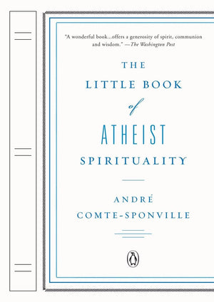 The Little Book Of Atheist Spirituality
