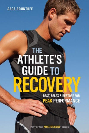 The Athlete's Guide to Recovery: Rest, Relax, and Restore for Peak Performance,Used