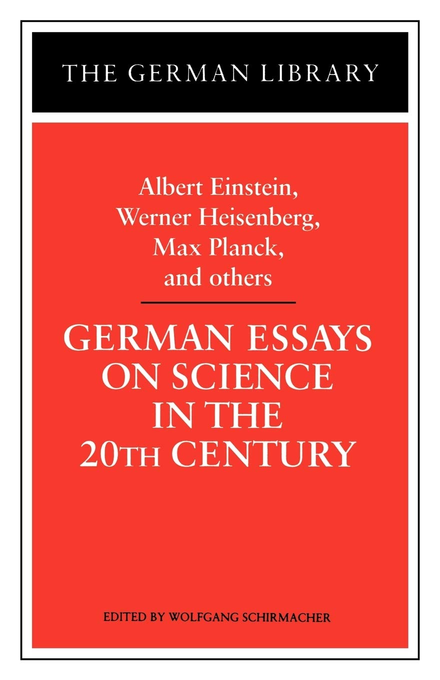German Essays On Science In The 20Th Century: Albert Einstein, Werner Heisenberg, Max Planck, And Ot (German Library),Used
