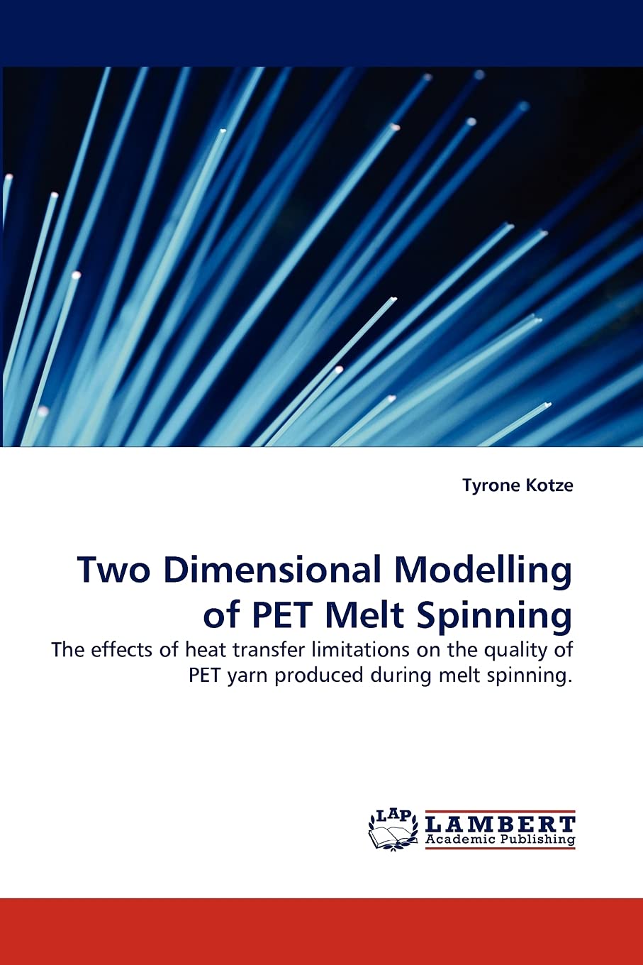 Two Dimensional Modelling of PET Melt Spinning: The effects of heat transfer limitations on the quality of PET yarn produced dur,Used
