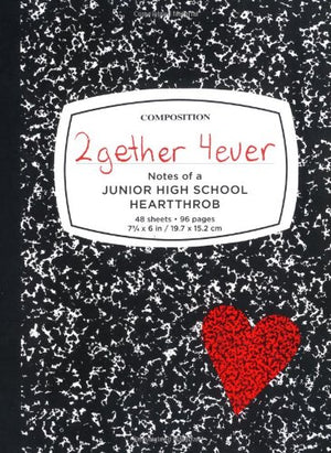 2Gether 4Ever: Notes Of A Junior High School Heartthrob