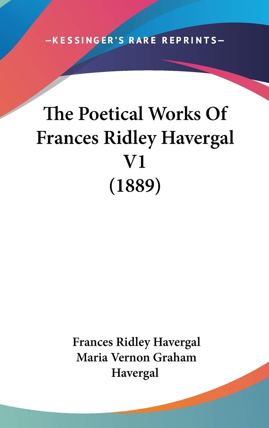 The Poetical Works Of Frances Ridley Havergal V1 (1889),Used