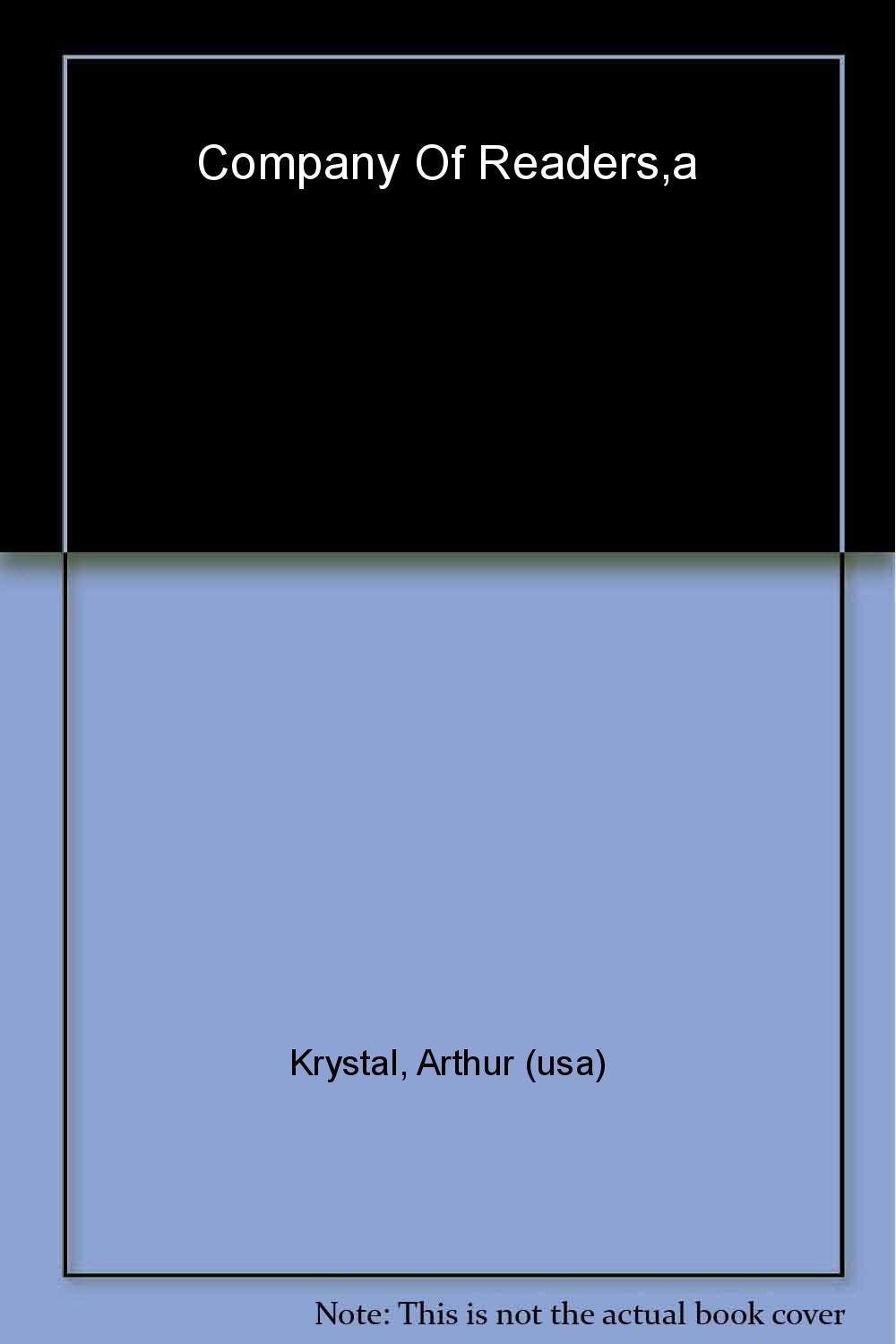 A Company Of Readers: Uncollected Writings Of W. H. Auden, Jacques Barzun, And Lionel Trilling From The Readers Subscription And-new