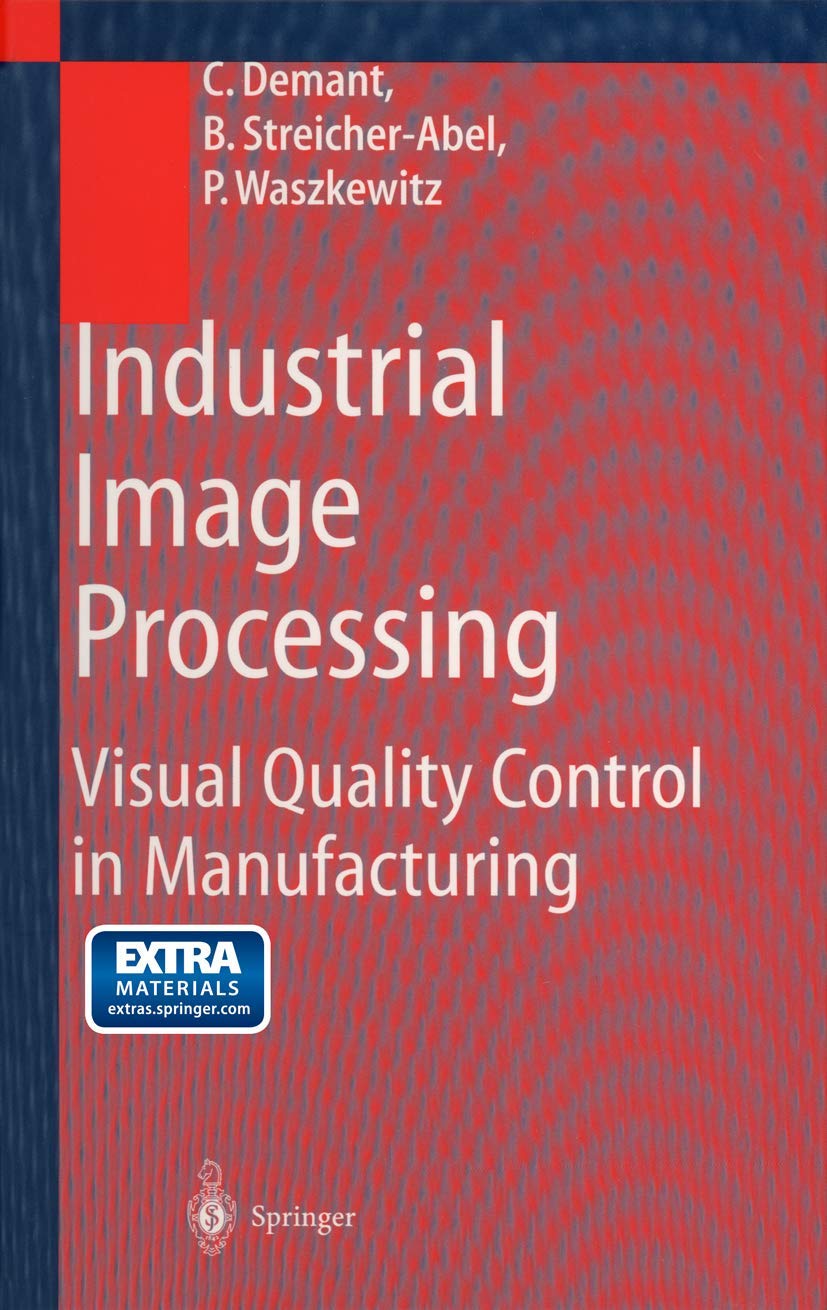 Industrial Image Processing: Visual Quality Control in Manufacturing,Used
