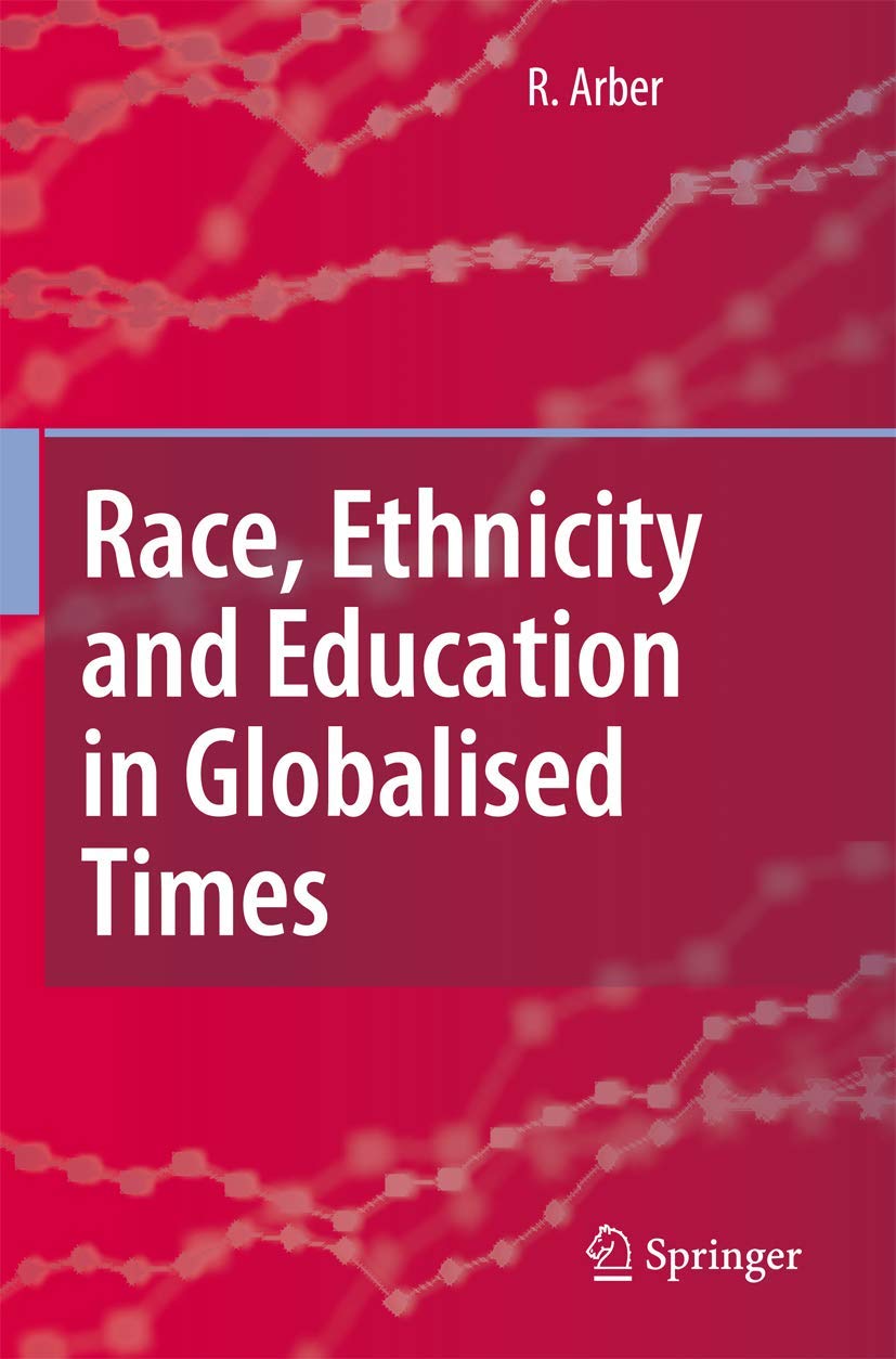 Race, Ethnicity and Education in Globalised Times,Used