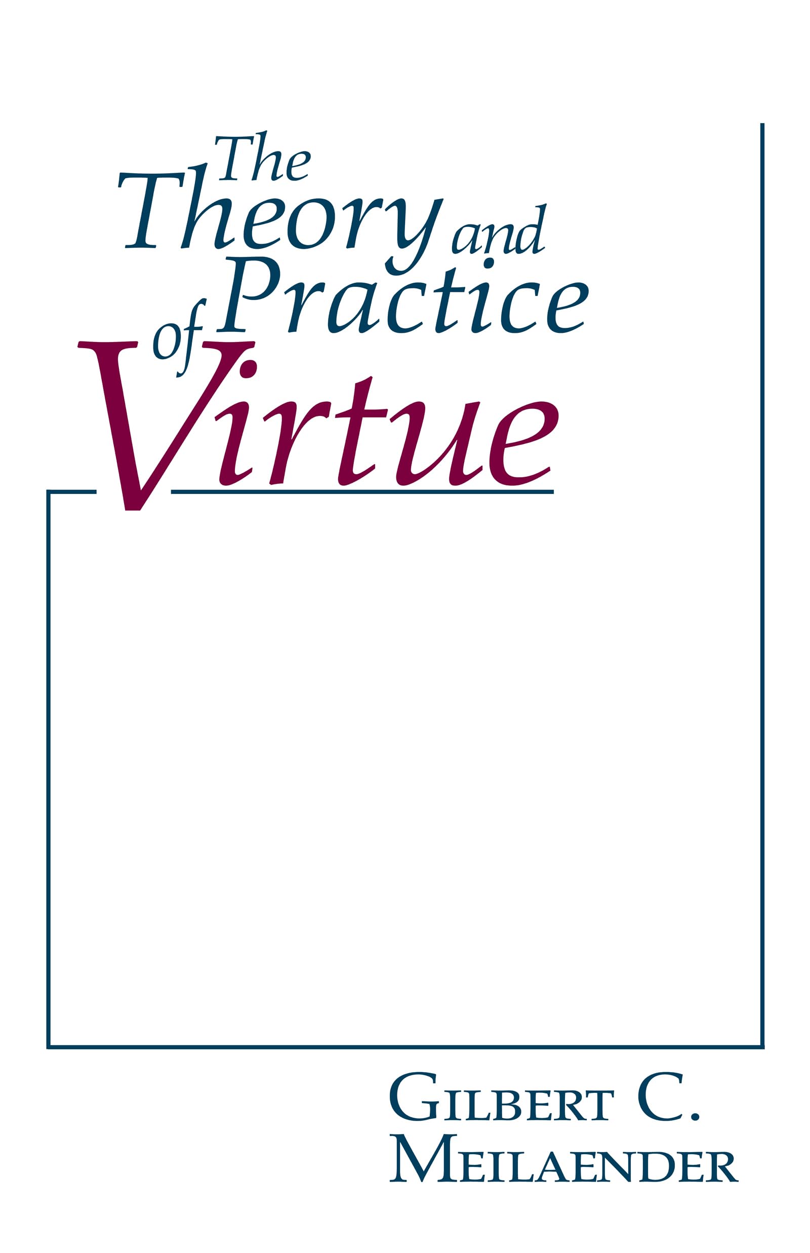 Theory and Practice of Virtue, The (Revisions: A Series of Books on Ethics),Used