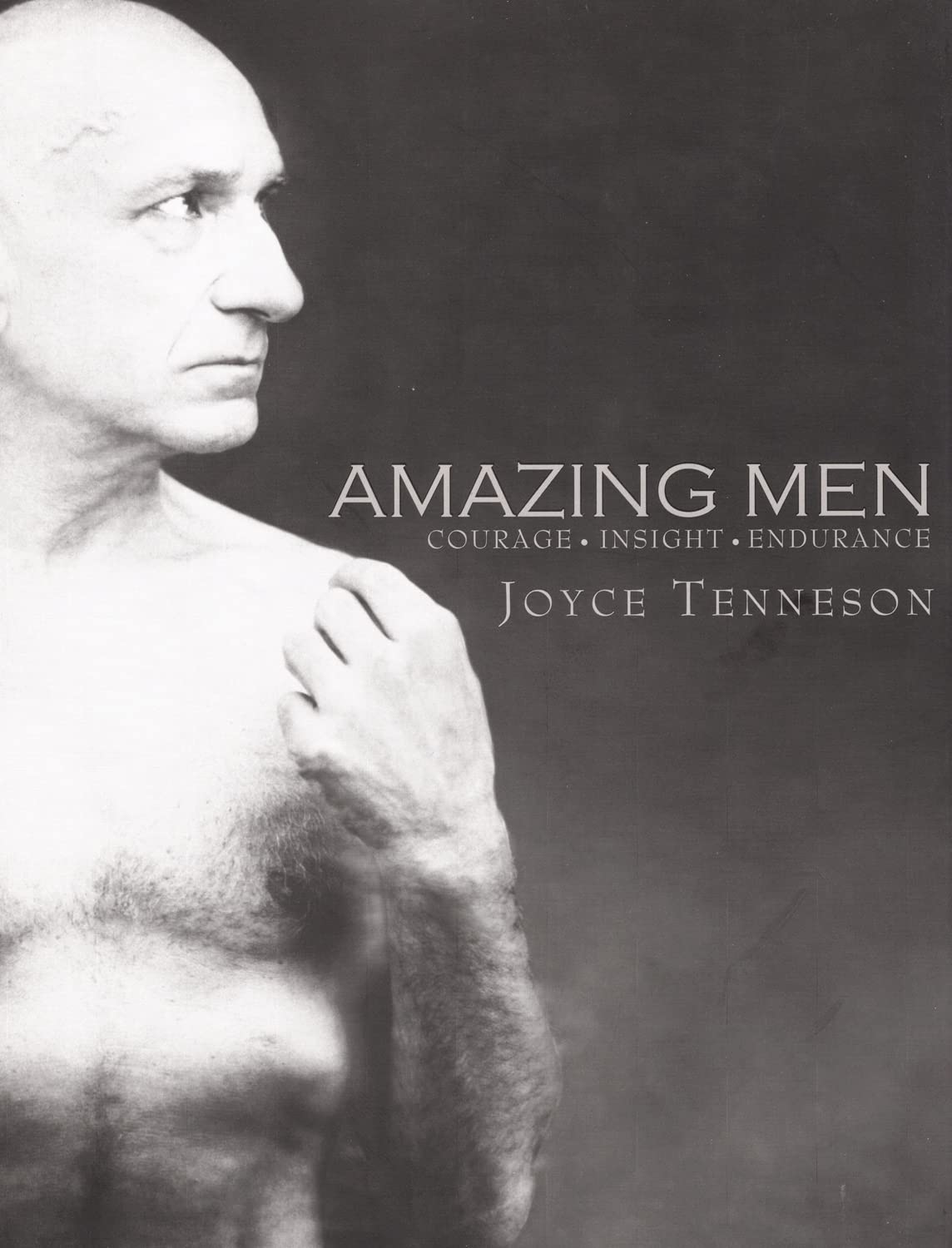 Amazing Men: Courage, Insight, Endurance,New