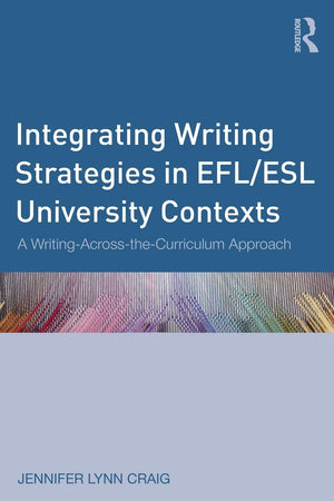 Integrating Writing Strategies in EFL/ESL University Contexts: A WritingAcrosstheCurriculum Approach,Used