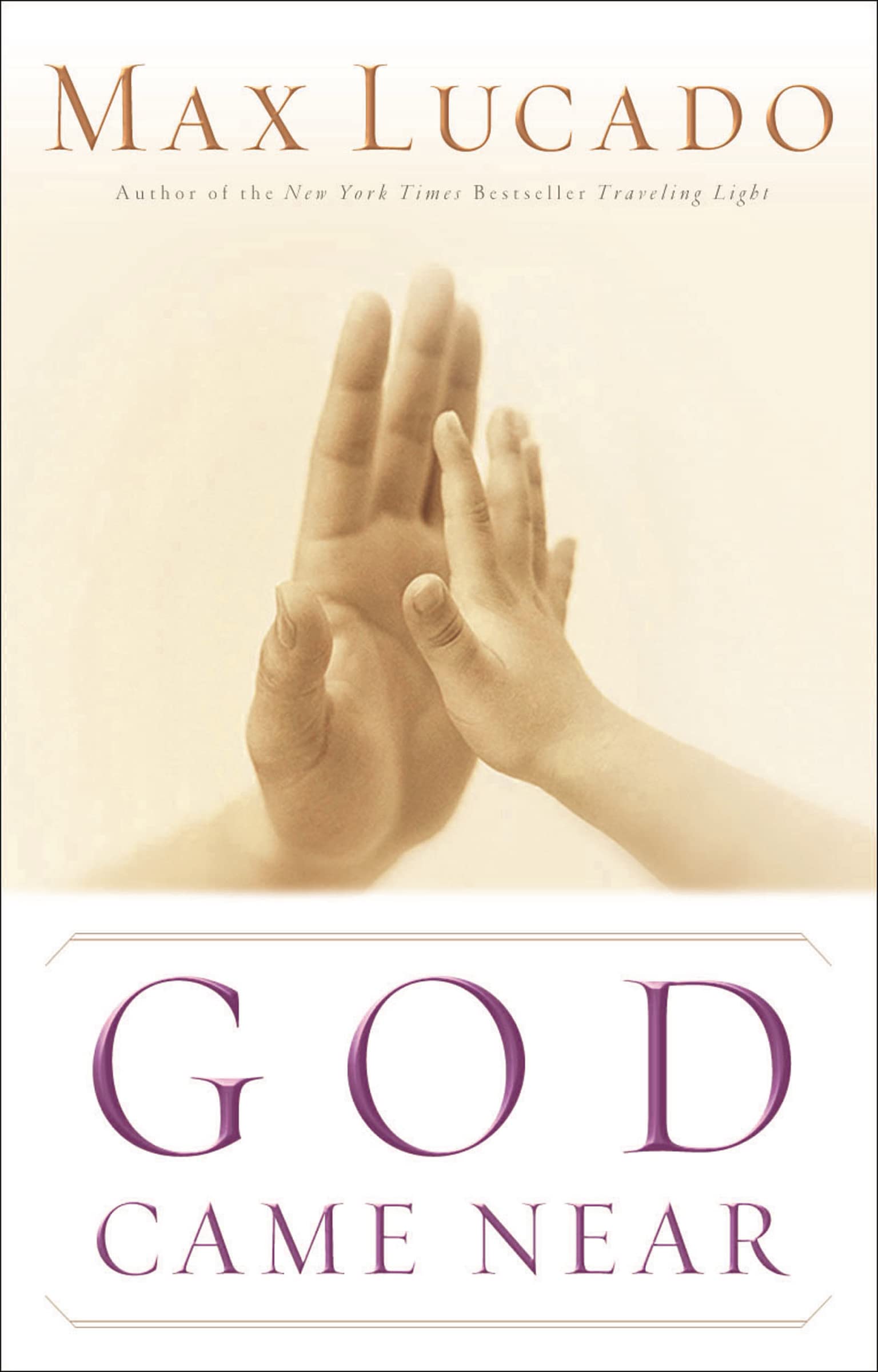God Came Near: Experiencing the LifeChanging Power of Jesus' Incarnation,New