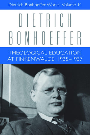 Theological Education at Finkenwalde (Dietrich Bonhoeffer Works),New