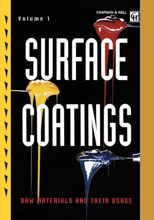 Surface Coatings: Volume 1 Raw Materials and Their Usage,Used