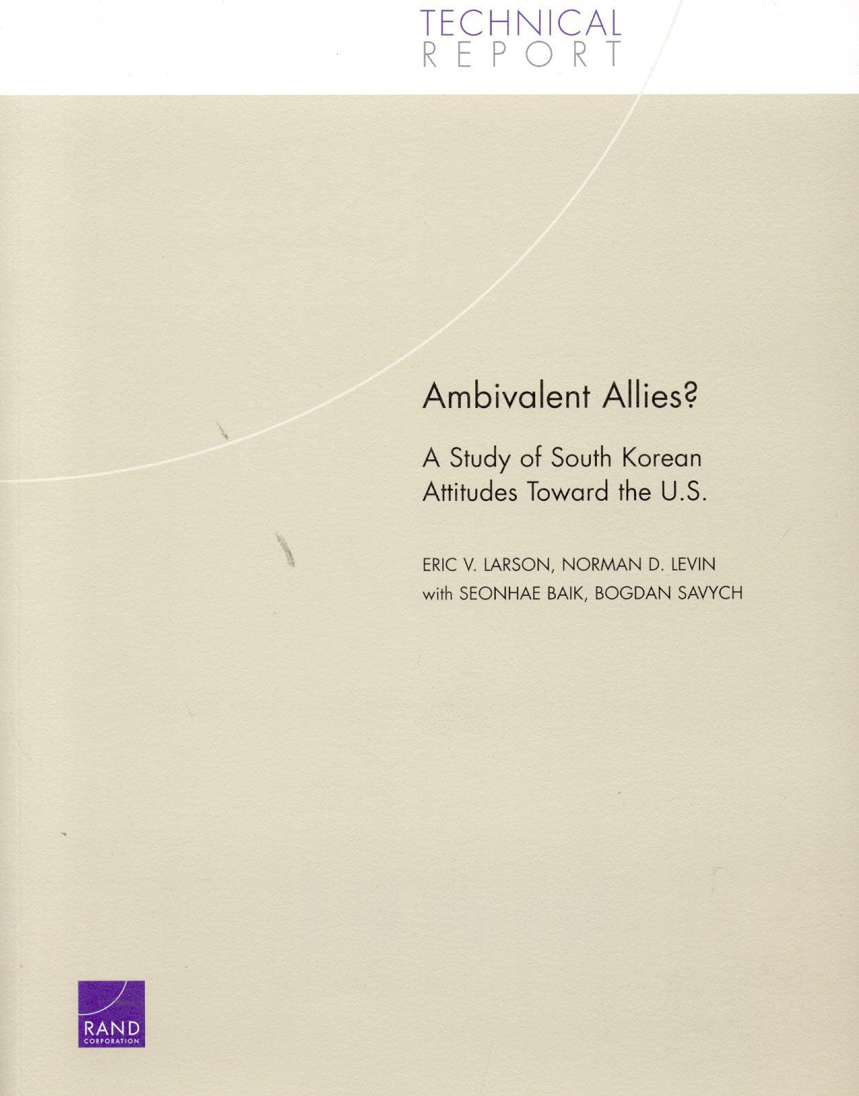 Ambivalent Allies?: A Study Of South Korean Attitudes Toward The U.S. (Technical Report (Rand)),New