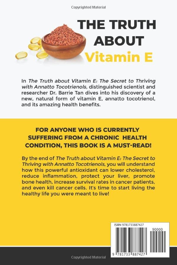 The Truth about Vitamin E: The Secret to Thriving with Annatto Tocotrienols,Used