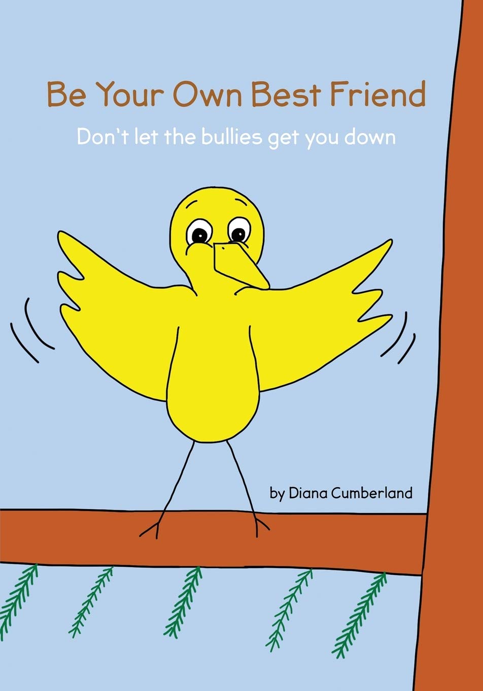 Be your own Best Friend: Don't let the bullies get you down,Used