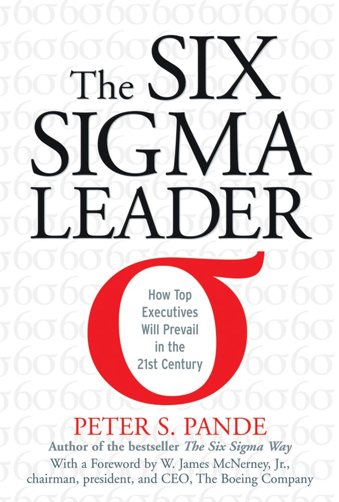 The Six Sigma Leader: How Top Executives Will Prevail in the 21st Century,Used