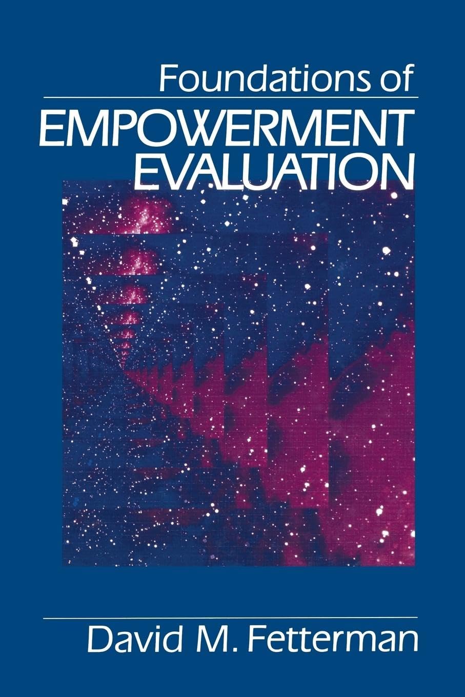 Foundations Of Empowerment Evaluation,New
