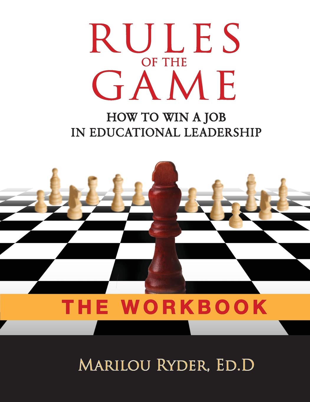 Rules of the Game: How to Win a Job in Educational LeadershipTHE WORKBOOK,Used