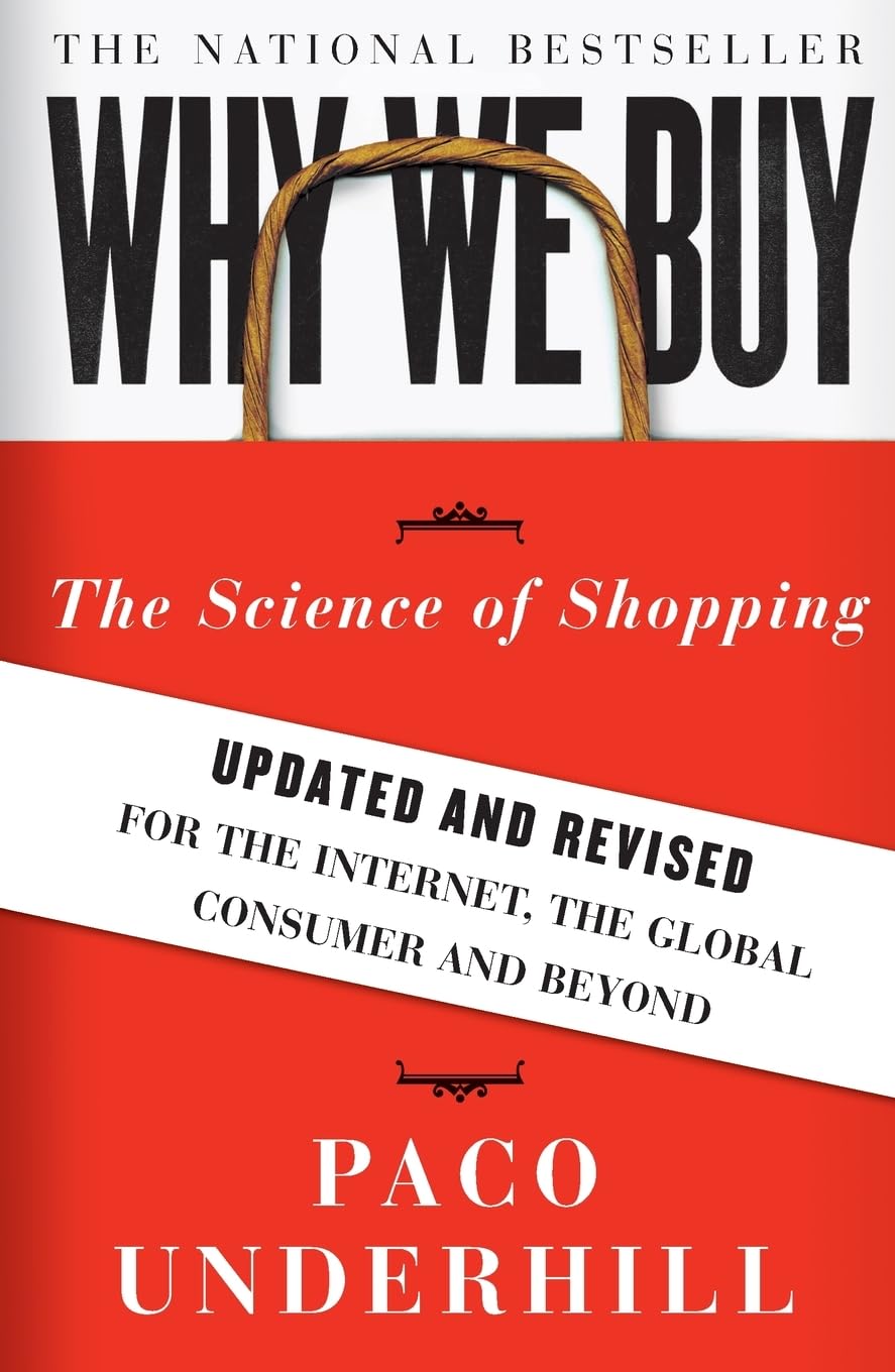 Why We Buy: The Science of ShoppingUpdated and Revised for the Internet, the Global Consumer, and Beyond,New