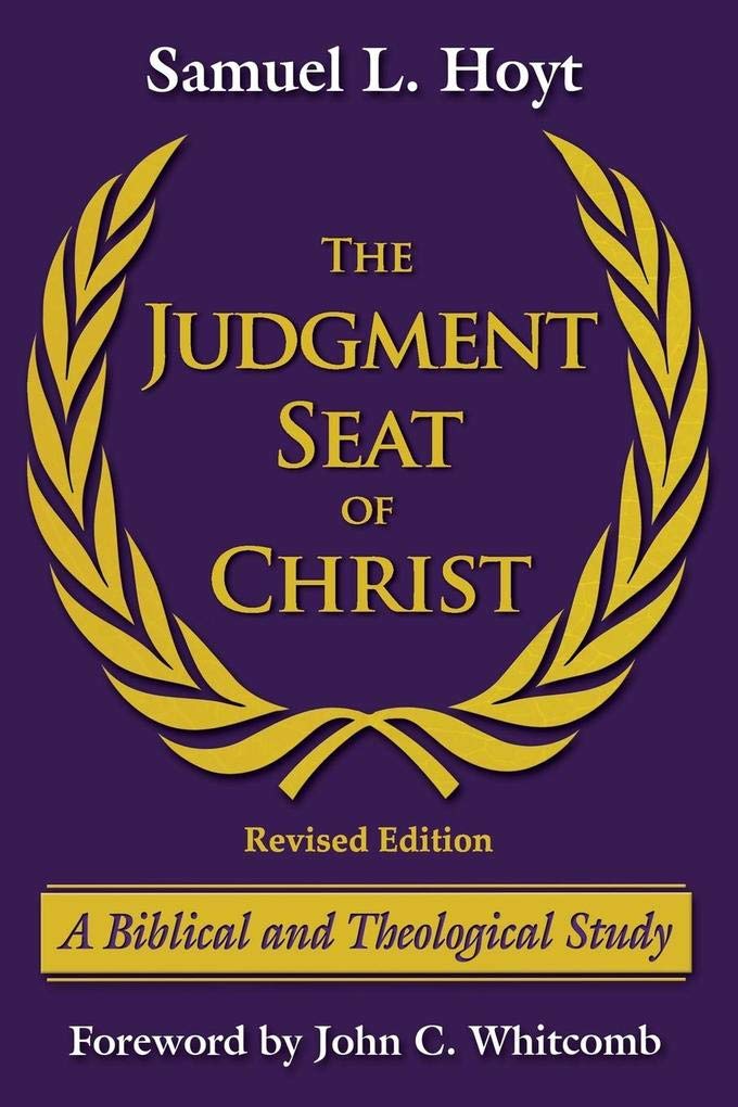 The Judgment Seat of Christ: A Biblical and Theological Study,Used