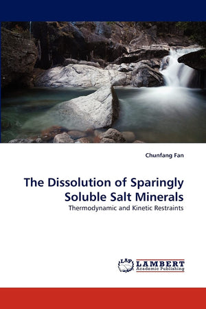 The Dissolution of Sparingly Soluble Salt Minerals: Thermodynamic and Kinetic Restraints,Used