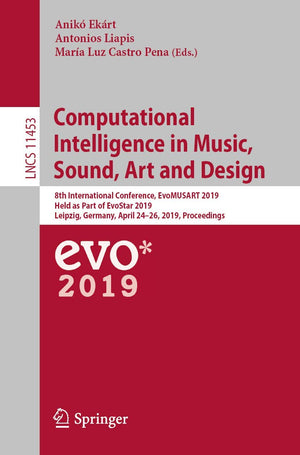 Computational Intelligence in Music, Sound, Art and Design: 8th International Conference, EvoMUSART 2019, Held as Part of EvoSta,Used