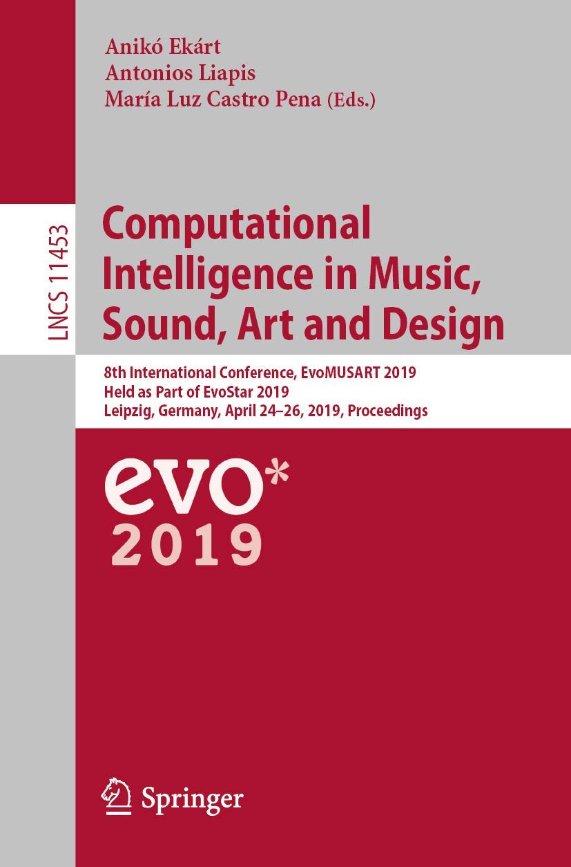 Computational Intelligence in Music, Sound, Art and Design: 8th International Conference, EvoMUSART 2019, Held as Part of EvoSta,Used