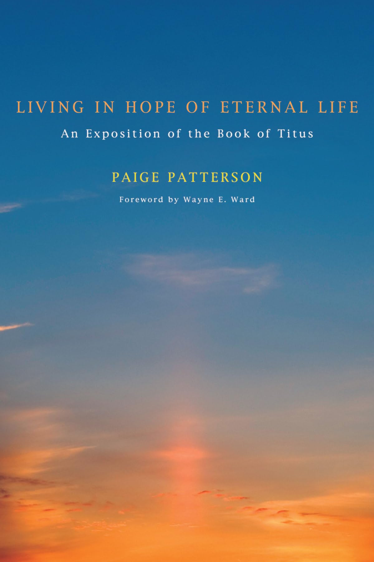 Living In Hope Of Eternal Life: An Exposition Of The Book Of Titus,Used