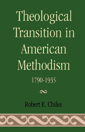 Theological Transition In American Methodism 17901935,Used