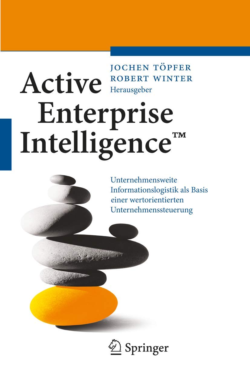 Active Enterprise Intelligence: Unternehmensweite Informationslogistik als Basis einer wertorientierten Unternehmenssteuerung (G,Used
