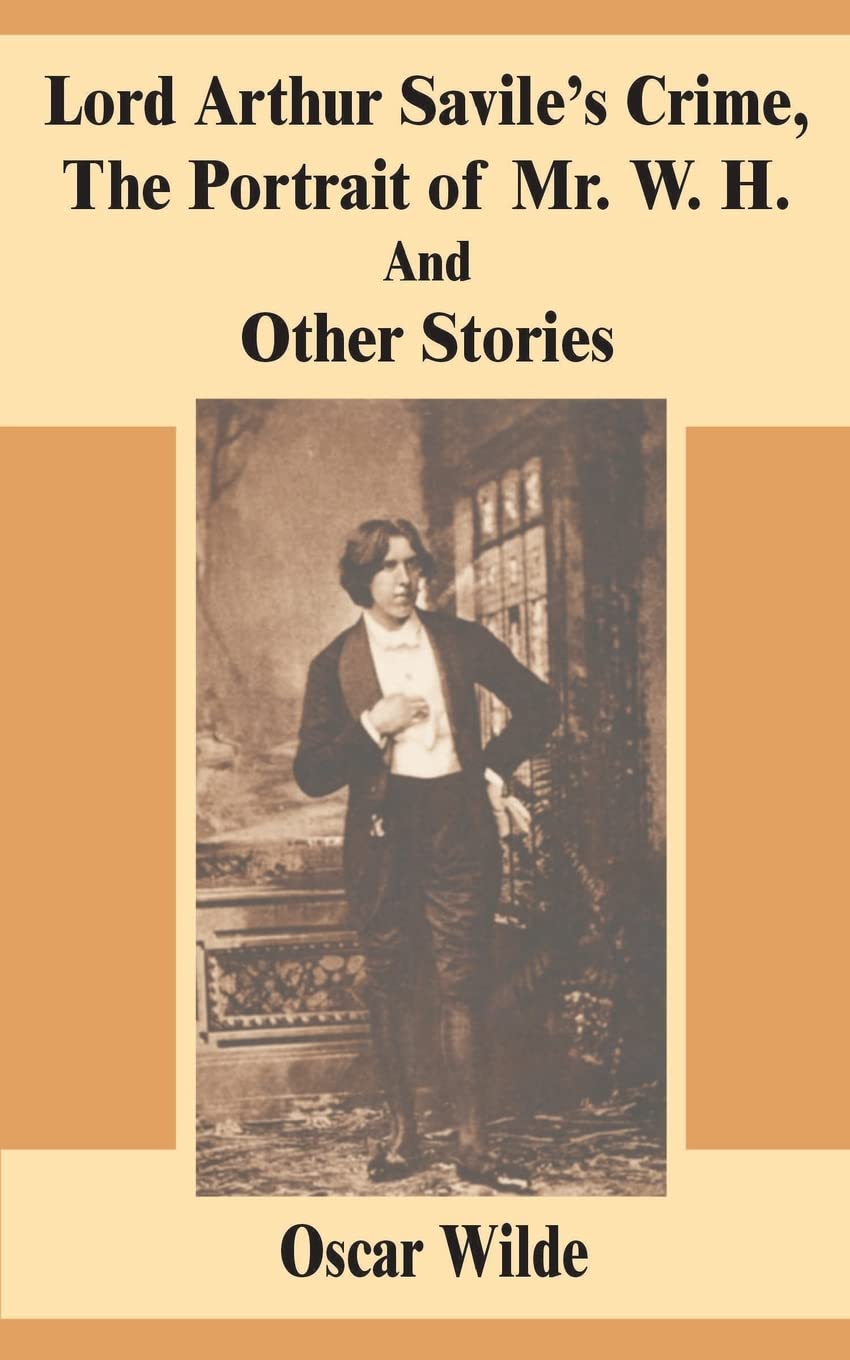 Lord Arthur Savile's Crime, The Portrait of Mr. W. H. And Other Stories,Used