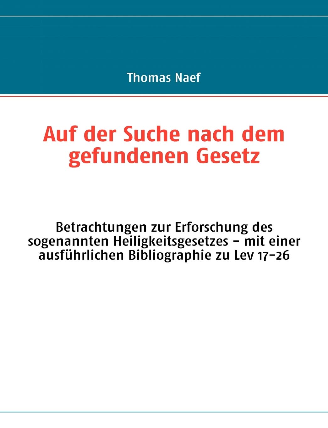 Auf der Suche nach dem gefundenen Gesetz: Betrachtungen zur Erforschung des sogenannten Heiligkeitsgesetzes  mit einer ausfhrli,Used